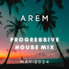 Progressive House Mix May 2024