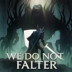 We Do Not Falter - Grey Wardens