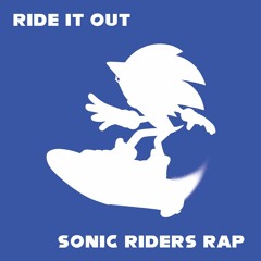 SONIC RIDERS RAP | Ride It Out ~ Prod. By Stylez-T