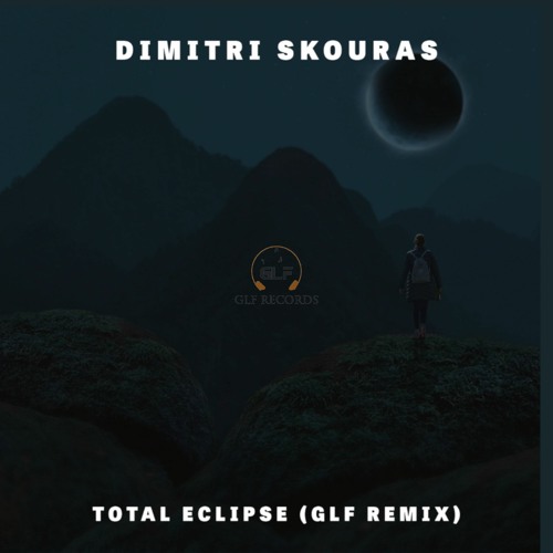 Dimitri Skouras - Total Eclipse (GLF Remix)