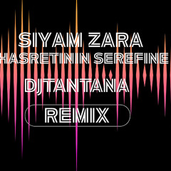 Siyam Zara Hastertinin Serefine DJTANTANA EDIT