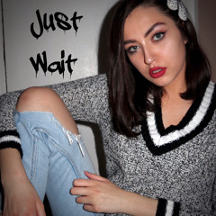 Just Wait
