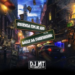 SEQUÊNCIA FIM DE ANO BAILE DA FAZENDINHA 25/26 DJ MT DO COMPLEXO
