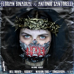 Florian Binaural & Antonio Santorelli - Epic (Hell Driver Remix)[Preview]