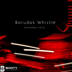 Barudak Whistle (SleepBoy Edit)