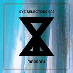XYZ Selectors 002 - Madraas