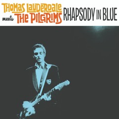 Thomas Lauderdale Meets the Pilgrims - Rhapsody in Blue