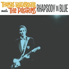 Thomas Lauderdale Meets the Pilgrims - Rhapsody in Blue
