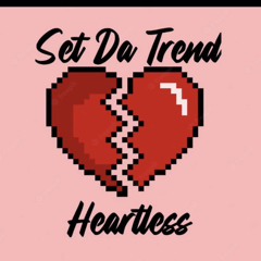 Set Da Trend - Heartless