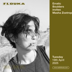 Erratic Boulders invites Masha Zoetrop - 29/04/2025