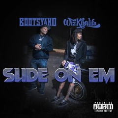 Slide on Em -Bootsyano Feat. Wiz Khalifa Prod By Basshead