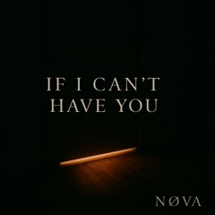 If I Can’t Have You