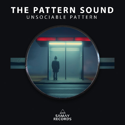 The Pattern Sound - Unsociable Pattern (Samay Records)