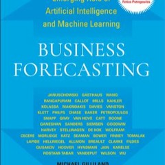 (Epub$ Business Forecasting: The Emerging Role of Artificial Intelligence and Machine Learning Onlin