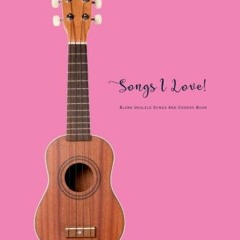 ✔️ Read Blank Ukulele Songs And Chords Book: Blank Ukulele Songs And Chords Book (Ukulele Blank