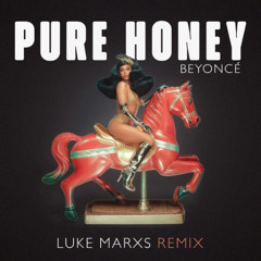 Beyonce - Pure Honey Delax (Luke Marxs Remix) FREE DOWNLOAD