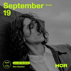 HÖR - Love On The Rocks - Alex Kassian - September 19
