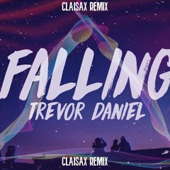 Trevor Daniel - Falling (CLAISAX Remix)