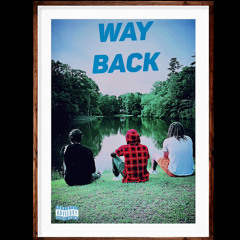Way Back (ft. A.Jayy & Wyatt)