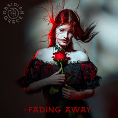 Fading Away