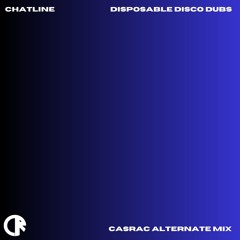 Disposable Disco Dubs - Chatline (CASRAC Alternate Mix)