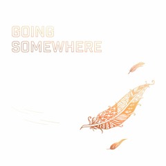 Going Somewhere