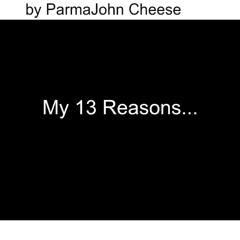 My 13 Reasons...