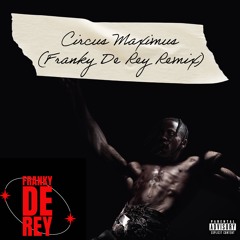 Travis Scott ft. Swae Lee & The Weeknd - Circus Maximus (Franky De Rey Remix) | FREE DOWNLOAD