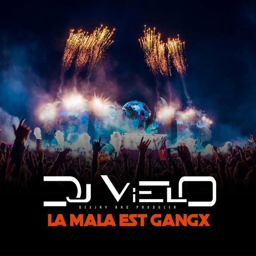 Dj Vielo - La Mala Est GANGX