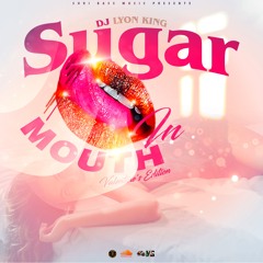 DJ LYON KING - SUGAR IN MOUTH  VALENTINE'S EDITION [R&B DANCEHALL MIX ](2024)