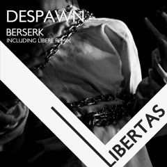 Premiere: Despawn - Berserk (Libere Remix) [Libertas]