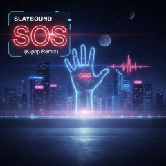 SOS (Kpop Remix)