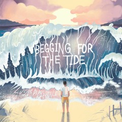 Begging For The Tide
