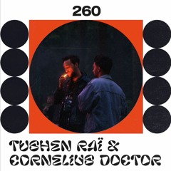 LAYER #260 | Tushen Raï & Cornelius Doctor