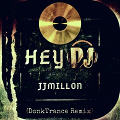 Hey Dj (Trance Remix)