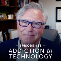 #36 – Dr. Jantz Discusses Breaking Free from Technology Addiction