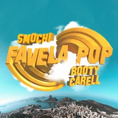 Favela Pop (Smochi x Booty Carell Edit)