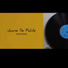 Jaane Se Pahle