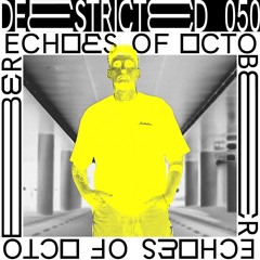 DEESTRICTED PODCAST 050 | ECHOES OF OCTOBER