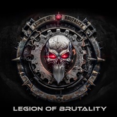 Legion Of Brutality