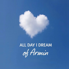 ALL DAY I DREAM of Armin