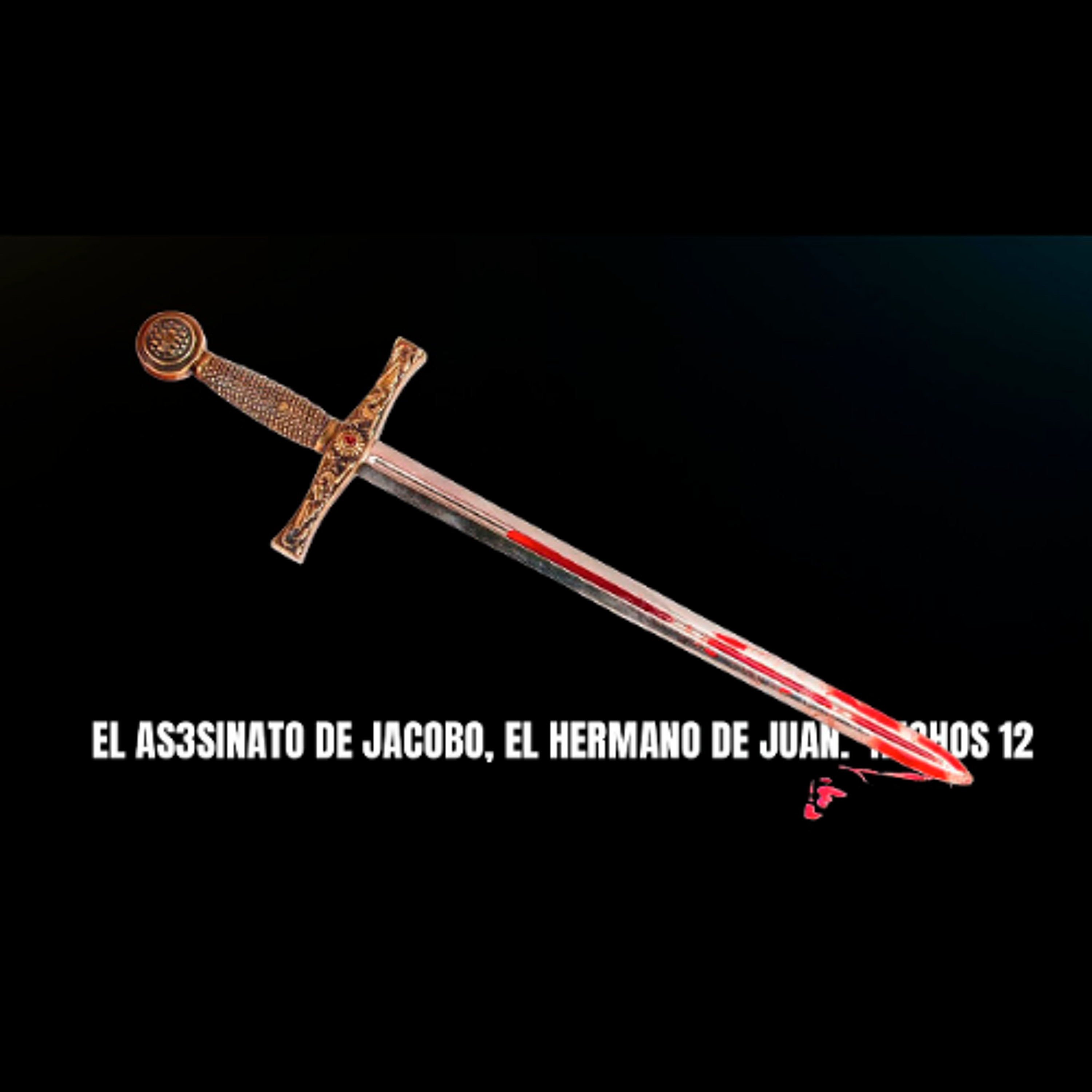El as3sinato de Jacobo, el hermano de Juan. Hechos 12