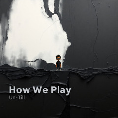 How we play (radio edit)