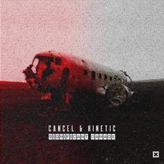 Cancel & Kinetic - Significant Damage