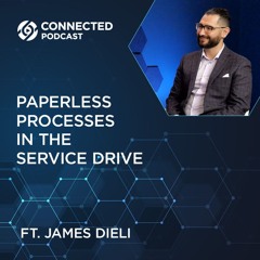 Connected Podcast Episode 157: Paperless Processes in the Service Drive
