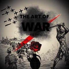 THE ART OF WAR (Bang Bang)