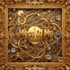 {2025} Mess of Me (Prod. By JTBeats)