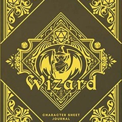 READ Wizard Character Sheet Journal: DnD Notebook With 50 Character Pages and 10