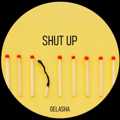 FREE DOWNLOAD: Gelasha - Shut Up