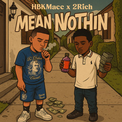 Mean Nothin x 2Rich
